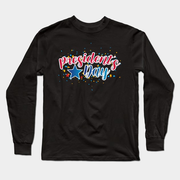 Presidents' Day Long Sleeve T-Shirt by BlackRose Store